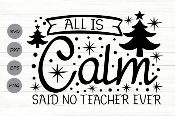 All is Calm Said No Teacher Ever Svg Review