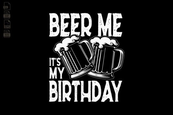 Beer Me It is My Birthday Shirt: A Designer Review