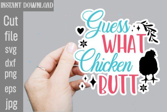 Guess What Chicken Butt SVG Stickers Review