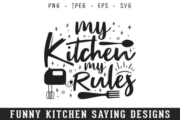 Kitchen Rules Funny Kitchen Sayings SVG Review
