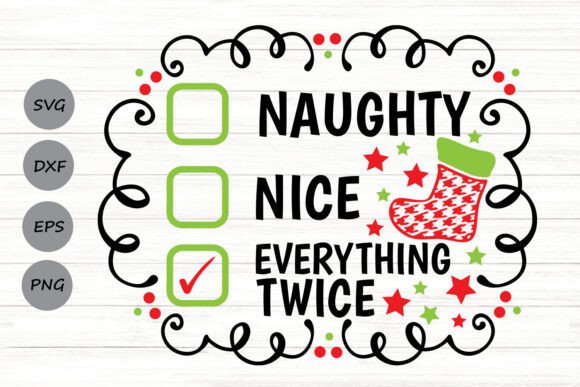 Naughty Nice Everything Twice Svg Review