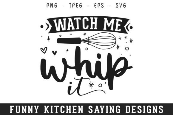 Watch Me Whip Funny Kitchen Sayings SVG Review