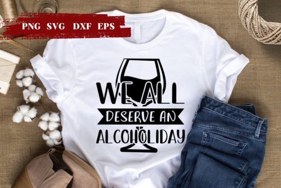 We All Deserve an Alcoholiday SVG Review